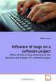 Influence of bugs on a software project: Effect of time of bug discovery on the duration and budget of a software project, Sadhna Goyal 