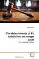 The determinants of EU jurisdiction on merger cases: An empirical analysis, Florian Szucs 