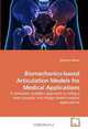 Biomechanics-based Articulation Models for Medical Applications: A computer graphics approach to bring a new dynamic into image based medical applications, Anderson Maciel 