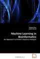Machine Learning in Bioinformatics: An Approach to Protein Sequence Analysis, Wajahat Qazi, Khalil Ahmed 