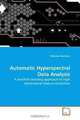 Automatic Hyperspectral Data Analysis: A machine learning approach to high dimensional feature extraction, Sildomar Monteiro 