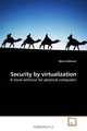Security by virtualization: A novel antivirus for personal computers, Marco Balduzzi 