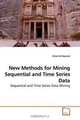 New Methods for Mining Sequential and Time Series Data: Sequential and Time Series Data Mining, Ghazi Al-Naymat 