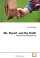 Me, Myself, and the Child!: General Parenting Practice, Frank Billingsley 