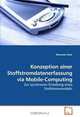 Konzeption einer Stoffstromdatenerfassung via Mobile-Computing: Zur synchronen Erstellung eines Stoffstrommodells (German Edition), Alexander Bock 