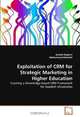 Exploitation of CRM for Strategic Marketing in Higher Education: Creating a Knowledge-based CRM Framework for Swedish Universities, Azadeh Bagheri, Mohammad Beheshti 