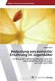 Bedeutung von sinnvoller Ernahrung im Jugendalter (German Edition), Marlies Maier 