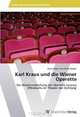 Karl Kraus und die Wiener Operette: Die Wiederentdeckung der Operette Jacques Offenbachs im 