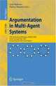 Argumentation in Multi-Agent Systems: Fifth International Workshop, ArgMAS 2008, Estoril, Portugal, May 12, 2008, Revised Selected and Invited Papers (Lecture ... / Lecture Notes in Artificial Intelligence), 