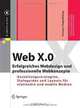 Web X.0: Erfolgreiches Webdesign und professionelle Webkonzepte. Gestaltungsstrategien, Styleguides und Layouts fur stationare und mobile Medien (X.media.press) (German Edition), Torsten Stapelkamp 