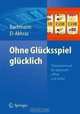 Glucksspielfrei - Ein Therapiemanual bei Spielsucht (German Edition), Meinolf Bachmann, Andrada El-Akhras 