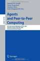 Agents and Peer-to-Peer Computing: 6th International Workshop, AP2PC 2007, Honululu, Hawaii, USA, May 14-18, 2007, Revised and Invited Papers (Lecture ... / Lecture Notes in Artificial Intelligence), 
