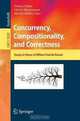 Concurrency, Compositionality, and Correctness: Essays in Honor of Willem-Paul de Roever (Lecture Notes in Computer Science / Theoretical Computer Science and General Issues), 