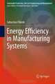 Energy Efficiency in Manufacturing Systems (Sustainable Production, Life Cycle Engineering and Management), Sebastian Thiede 