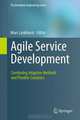 Agile Service Development: Combining Adaptive Methods and Flexible Solutions (The Enterprise Engineering Series), 