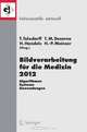 Bildverarbeitung fur die Medizin 2012: Algorithmen - Systeme - Anwendungen. Proceedings des Workshops vom 18. bis 20. Marz 2012 in Berlin (Informatik aktuell) (German and English Edition), 