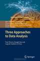 Three Approaches to Data Analysis: Test Theory, Rough Sets and Logical Analysis of Data (Intelligent Systems Reference Library), Igor Chikalov, Vadim Lozin, Irina Lozina, Mikhail Moshkov, Hung Son Nguyen, Andrzej Skowron, Beata Z 