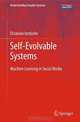 Self-Evolvable Systems: Machine Learning in Social Media (Understanding Complex Systems), Octavian Iordache 