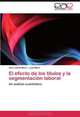 El efecto de los titulos y la segmentacion laboral: Un analisis cuantitativo (Spanish Edition), Jhon James Mora, Juan Muro 