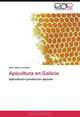 Apicultura en Galicia: Apicultura e producion apicola (Spanish Edition), Abel Yanez Armesto 