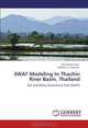 SWAT Modeling In Thachin River Basin, Thailand: Soil and Water Assessment Tool (SWAT), Hafiz Qaisar Yasin, Roberto S. Clemente 