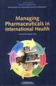 Managing Pharmaceuticals in International Health, Stuart Anderson, Reinhard Huss, Rob Summers, Karin Wiedenmayer 