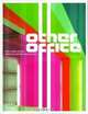 The Other Office: Creative Workplace Design, Matt Stewart 