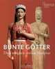 Bunte Gotter: Die Farbigkeit antiker Skulptur (German Edition), 
