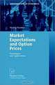 Market Expectations and Option Prices: Techniques and Applications (Contributions to Economics), Martin Mandler 