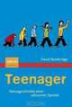 Teenager: Naturgeschichte einer seltsamen Spezies (German Edition), David Bainbridge 