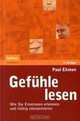 Gefuhle lesen: Wie Sie Emotionen erkennen und richtig interpretieren (German Edition), Paul Ekman 