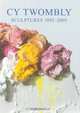 Cy Twombly: New Sculptures 1992-2005, Giorgio Agamben, Edward Albee, Reinhold Baumstark, Carla Schulz-Hoffmann 