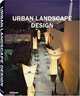Urban Landscape Design, John A. Flannery, Karen M. Smith 