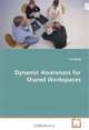 Dynamic Awareness for Shared Workspaces, Yao Wang 