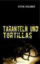 Taranteln und Tortillas (German Edition), Stefan Schlenker 