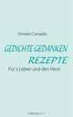 GEDICHTE GEDANKEN REZEPTE (German Edition), Ernesto Cansado 