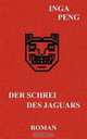 Der Schrei des Jaguars (German Edition), Inga Peng 