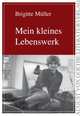 Mein kleines Lebenswerk (German Edition), Brigitte Mueller 