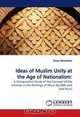 Ideas of Muslim Unity at the Age of Nationalism:: A Comparative Study of the Concept of the Ummah in the Writings of Musa J?rull?h and Said Nursi, Elmira Akhmetova 