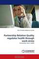 Partnership Relation Quality regulates health through work-stress: Partnership, stress, health, Ann-Christine Andersson Arnten 