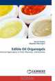 Edible Oil Organogels: Potential Applications in Food, Pharmacy, and Nutrition, Naomi Hughes, Alejandro Marangoni 