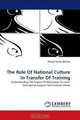 The Role Of National Culture In Transfer Of Training: Understanding The Impact Of Motivation To Learn Managerial Support And Cultural Values, Shreya Sarkar-Barney 