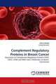 Complement Regulatory Proteins in Breast Cancer: Expression of Complement Regulatory Proteins CD59, CD55, CD46 and MHC Class I Molecules on Breast Carcinomas, Zahra Madjd, Lindy Durrant 