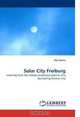 Solar City Freiburg: Learning from the climate protection policies of a pioneering German city, Ray Galvin 