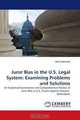 Juror Bias in the U.S. Legal System: Examining Problems and Solutions: An Empirical Examination and Comprehensive Review of Juror Bias in U.S. Courts Against Hispanic Defendants, Russ Espinoza 