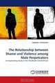 The Relationship between Shame and Violence among Male Perpetrators: An Exploratory Study in the Windhoek Central Prison, SANMARI STEENKAMP 