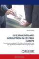 EU EXPANSION AND CORRUPTION IN EASTERN EUROPE: An economic analysis of the effects of corruption and the significance it holds in the European Union, Daniel Verdon 