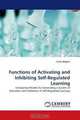 Functions of Activating and Inhibiting Self-Regulated Learning: Comparing Models for Generating a System of Activation and Inhibition of Self-Regulated Learning, Carlo Magno 