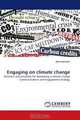 Engaging on climate change: Direction and principles for developing a climate change communications and engagement strategy, Alex Hannant 