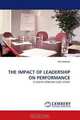 THE IMPACT OF LEADERSHIP ON PERFORMANCE: A SOUTH AFRICAN CASE STUDY, Ilze Volman 